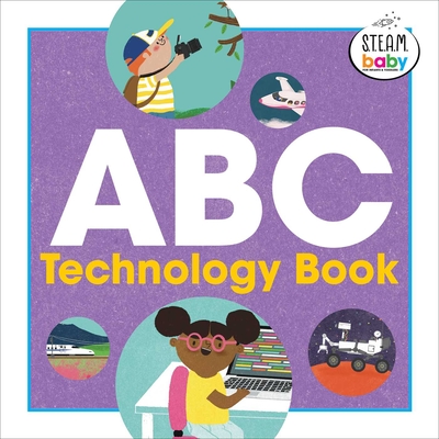 ABC Technology Book (STEAM Baby for Infants and Toddlers) By Sage Franch, Fernando Martin (Illustrator) Cover Image