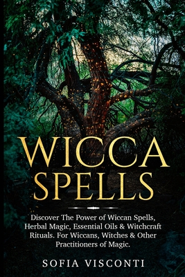 Wicca Herbal Magic : A Magical Book for Wiccans, Witches, Pagans, and  Witchcraft Practitioners and Beginners. Learn About the Healing Properties  of