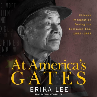 At America's Gates Lib/E: Chinese Immigration During the Exclusion Era, 1882-1943 Cover Image