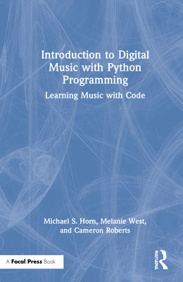 Introduction to Digital Music with Python Programming: Learning Music with Code Cover Image
