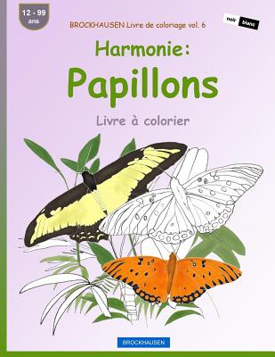 BROCKHAUSEN Livre de coloriage vol. 6 - Harmonie: Papillons: Livre à colorier