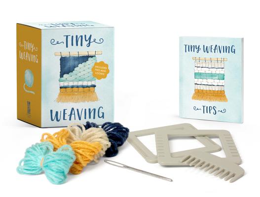 Tiny Weaving: Includes Two Mini Looms! (RP Minis) By Emily Loy Cover Image