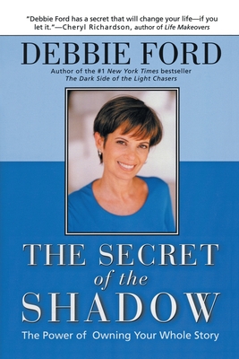 The Secret of the Shadow: The Power of Owning Your Story Cover Image