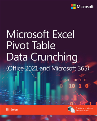 Microsoft Excel Pivot Table Data Crunching (Office 2021 and Microsoft 365) (Business Skills) Cover Image