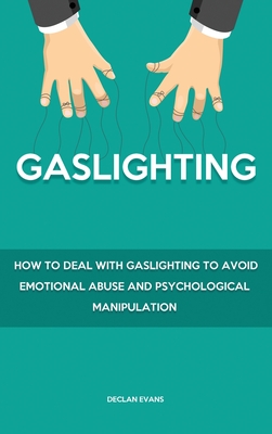 Gaslighting How To Deal With Gaslighting To Avoid Emotional Abuse And Psychological Manipulation Hardcover Left Bank Books