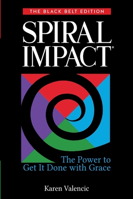 Spiral Impact: Black Belt Edition: The Power to Get It Done With Grace Cover Image