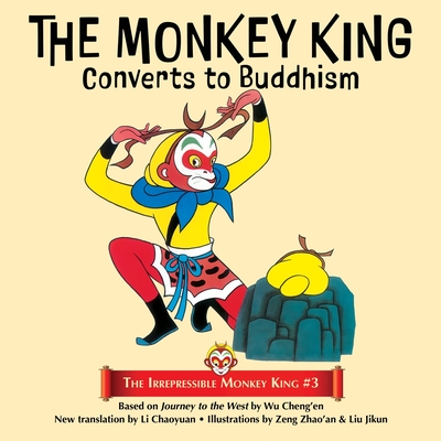 The Monkey King Converts to Buddhism By Wu Cheng'en, Liu Jikun (Illustrator), Li Chaoyuan (Translator) Cover Image
