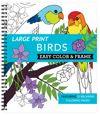 Large Print Easy Color & Frame - Birds (Adult Coloring Book) Cover Image