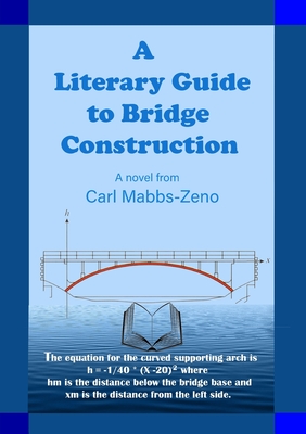 A Literary Guide to Bridge Construction By Carl C. Mabbs-Zeno Cover Image