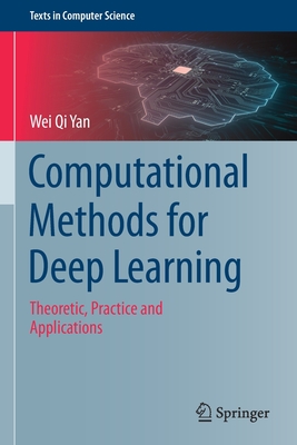 Computational Methods for Deep Learning: Theoretic, Practice and 
