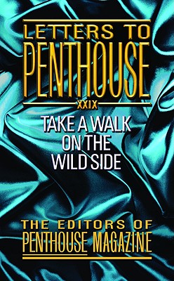 Letters to Penthouse XXIX: Take a Walk on the Wild Side (Penthouse Adventures #29) By Penthouse International Cover Image