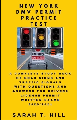 New York DMV Permit Practice Test: A Complete Study Book of Road Signs and Traffic Signals with Questions and Answers for Drivers License Permit Writt Cover Image