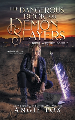 The Dangerous Book for Demon Slayers By Angie Fox Cover Image