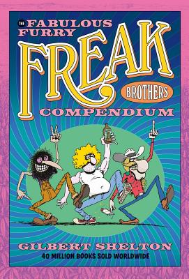 The Fabulous Furry Freak Brothers Compendium By Gilbert Shelton Cover Image