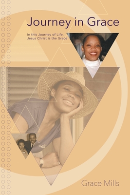 Journey in Grace: In this Journey of Life, Jesus Christ is the Grace Cover Image
