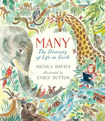 Many: The Diversity of Life on Earth By Nicola Davies, Emily Sutton (Illustrator) Cover Image