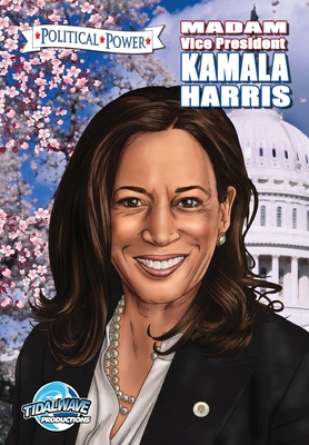Political Power: Madam Vice President Kamala Harris By Michael Frizell, Dave Ryan (Cover Design by) Cover Image