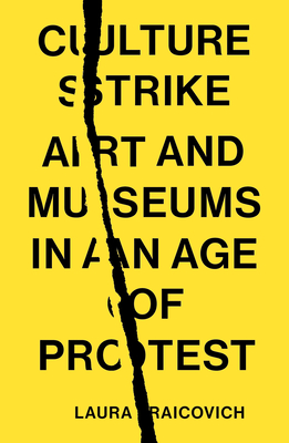 Culture Strike: Art and Museums in an Age of Protest