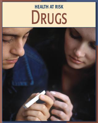 Drugs (21st Century Skills Library: Health at Risk) Cover Image
