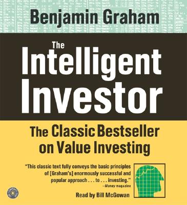 The Intelligent Investor CD: The Classic Text on Value Investing By Benjamin Graham, Bill McGowan (Read by) Cover Image