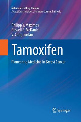 Tamoxifen: Pioneering Medicine in Breast Cancer (Milestones in Drug Therapy)