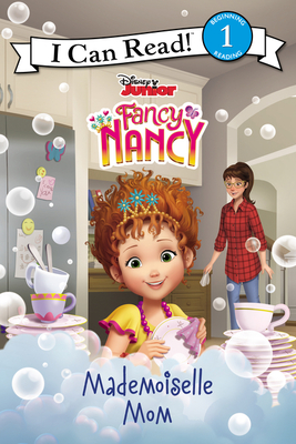 Disney Junior Fancy Nancy: Mademoiselle Mom (I Can Read Level 1)