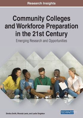 Community Colleges and Workforce Preparation in the 21st Century: Emerging Research and Opportunities Cover Image