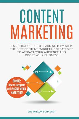 Content Marketing: Essential Guide to Learn Step-by-Step the Best Content Marketing Strategies to Attract your Audience and Boost Your Bu Cover Image