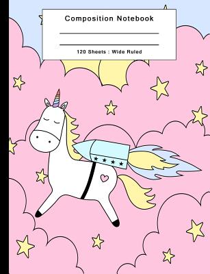 Composition Notebook: 120 Sheets Wide Ruled Back To School Office Home Student Teacher College Ruled - Unicorn Kawaii Notebook Cover Image