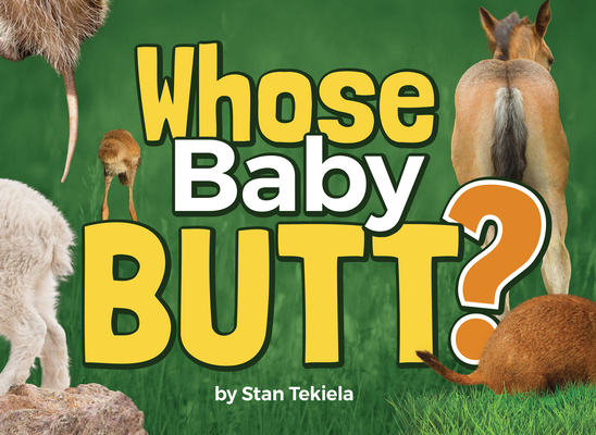 Whose Baby Butt? (Wildlife Picture Books) By Stan Tekiela Cover Image