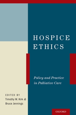 Hospice Ethics: Policy and Practice in Palliative Care Cover Image
