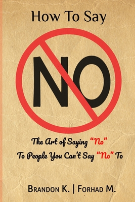 How To Say No: The Art of Saying 