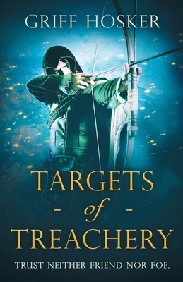 Targets of Treachery: A gripping, action-packed historical epic (Lord Edward's Archer #4)