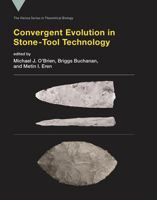Convergent Evolution in Stone-Tool Technology (Vienna Series in Theoretical Biology #22)