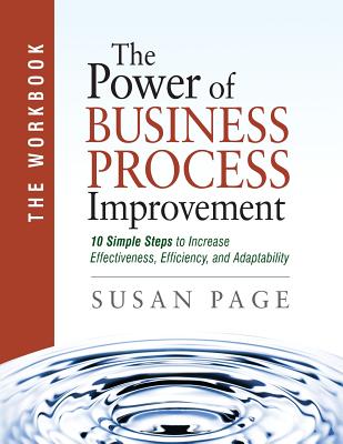 The Power of Business Process Improvement: The Workbook By Susan Page Cover Image