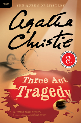 Three Act Tragedy: A Hercule Poirot Mystery: The Official Authorized Edition (Hercule Poirot Mysteries #10)