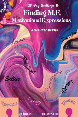 30-Day Challenge to FINDING M. E. Motivational Expressions A Self-Help Journal Cover Image