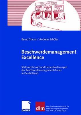 Beschwerdemanagement Excellence: State-Of-The-Art Und Herausforderungen Der Beschwerdemanagement-PRAXIS in Deutschland Cover Image