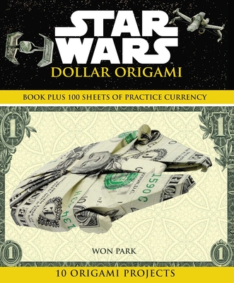 Star Wars Dollar Origami By Won Park Cover Image