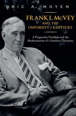 Cover for Frank L. McVey and the University of Kentucky