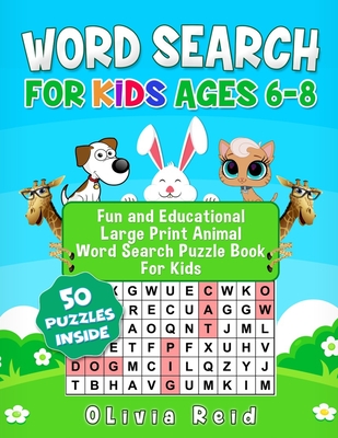 Word Search For Kids Ages 6-8: Fun and Educational Large Print Animal Word Search Puzzle Book For Kids