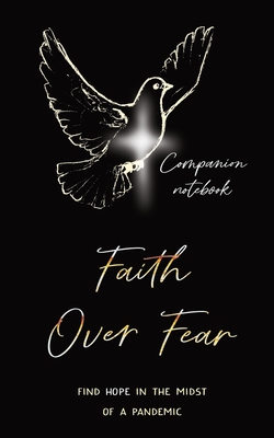 Faith Over Fear: Find Hope in the Midst of a Pandemic: Companion notebook edition By Kataleya Graceal Cover Image