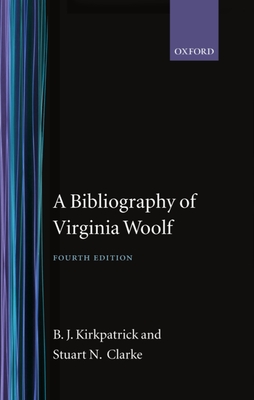A Bibliography of Virginia Woolf (Soho Bibliographies) By B. J. Kirkpatrick, Stuart N. Clarke Cover Image