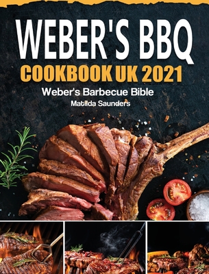 Weber's BBQ Cookbook UK 2021: Weber's Barbecue Bible Cover Image