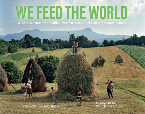 We Feed the World: Celebrating the Farmers and the Land That Feeds Us Cover Image