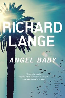 Angel Baby: A Novel By Richard Lange Cover Image