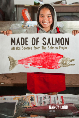 Cover for Made of Salmon: Alaska Stories from the Salmon Project