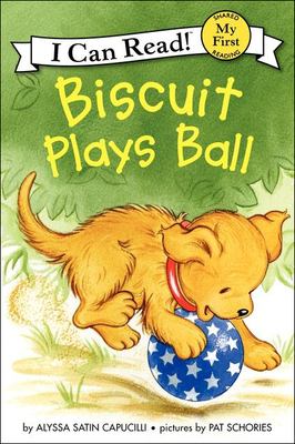 Biscuit Plays Ball By Alyssa Satin Capucilli, III Schories, Pat (Illustrator) Cover Image