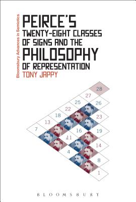 Peirce's Twenty-Eight Classes of Signs and the Philosophy of Representation (Bloomsbury Advances in Semiotics)