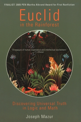 Euclid in the Rainforest: Discovering Universal Truth in Logic and Math Cover Image